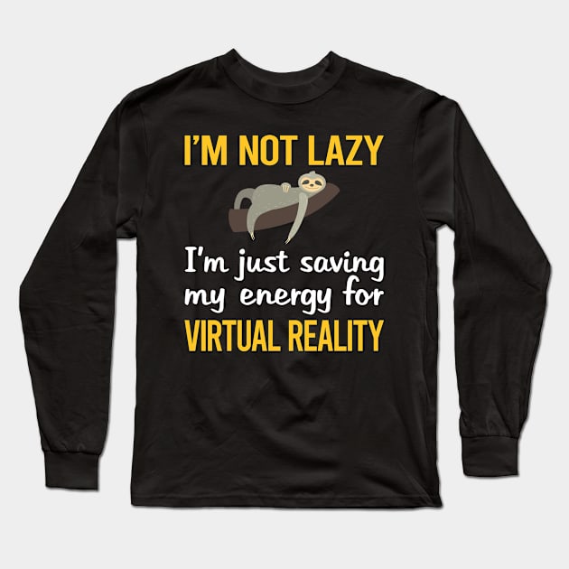 Saving Energy For Virtual Reality VR Long Sleeve T-Shirt by symptomovertake